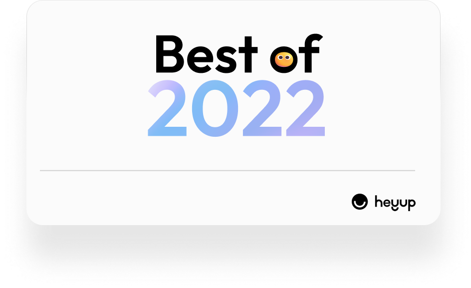 Before we Step into 2023, let's See the Best on Heyup 2022!