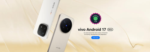 Get a First Look at Android 17: vivo Launches Developer Preview for X300 Pro & iQOO 15