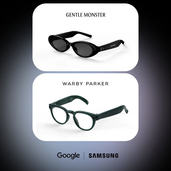 Samsung × Google × Warby Parker × Gentle Monster: Intelligent Eyewear